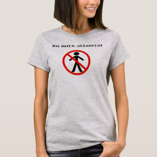 Keine Jungs erlaubt T-Shirt