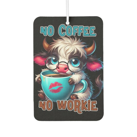 Keine Kaffee, keine Arbeit Autolufterfrischer (Vorderseite)