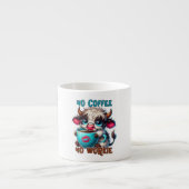 Keine Kaffee, keine Arbeit Espressotasse (Vorderseite)