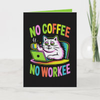 Keine Kaffee Keine Arbeit Karte Lustige Arbeitskol