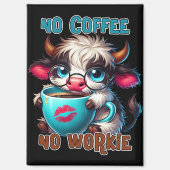 Keine Kaffee, keine Arbeit Magnet (Vorderseite)