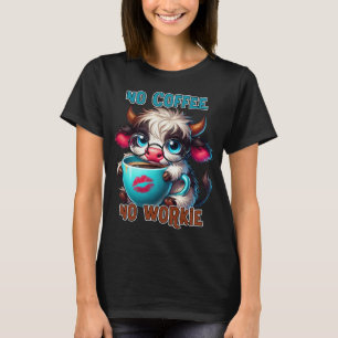 Keine Kaffee, keine Arbeit T-Shirt