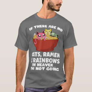 Keine Katzen, Ramen und Regenbogen im Himmel LGBT  T-Shirt