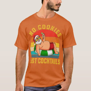 Keine Kekse Cocktails Weihnachten im Juli T-Shirt