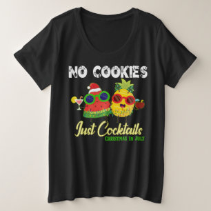 KEINE Kekse Nur Cocktails Weihnachten im Juli Früc Große Größe T-Shirt