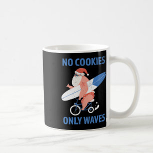 Keine Kekse Nur Wellen Surfender Weihnachtsmann Zu Kaffeetasse