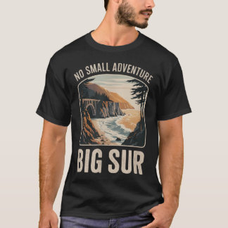 Keine kleine Abenteuer Big Sur Natur Wandern T-Shirt