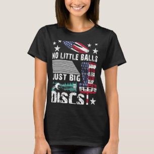 Keine kleinen Balls nur große Disks Humorvolle Fri T-Shirt