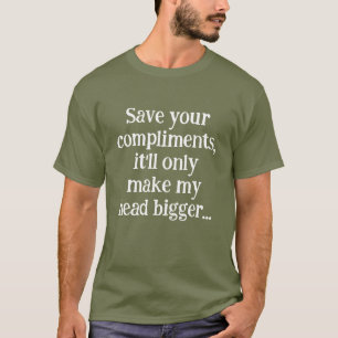 Keine Komplimente T-Shirt