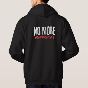 keine Kompromisse mehr Hoodie