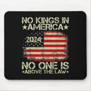 Keine Könige in Amerika 2024 Niemand ist über dem  Mousepad