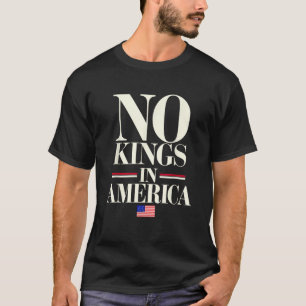 Keine Könige in Amerika Demokratie im Vereinigten  T-Shirt