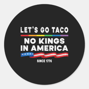 Keine Könige in Amerika, lasst uns Taco-Politiker  Runder Aufkleber