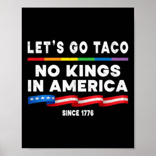 Keine Könige in Amerika, lasst uns Taco Politische Poster