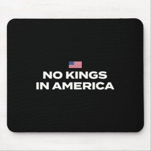 Keine Könige in Amerika mit amerikanischer Flagge Mousepad