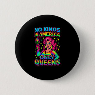 Keine Könige in Amerika, nur Queens Lustig Queer S Button