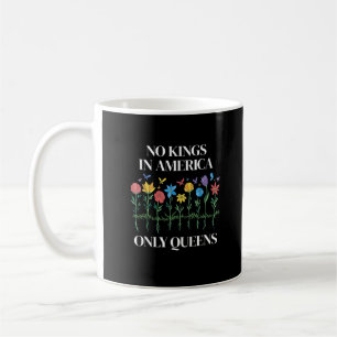 Keine Könige in Amerika, nur Queens Lustig Queer S Kaffeetasse