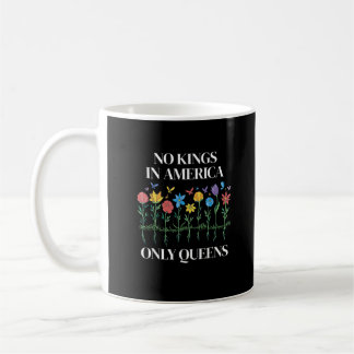 Keine Könige in Amerika, nur Queens Lustig Queer S Kaffeetasse
