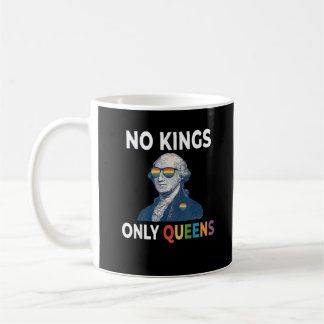Keine Könige in Amerika, nur Queens Lustig Queer S Kaffeetasse