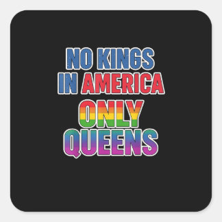 Keine Könige in Amerika, nur Queens Lustig Queer S Quadratischer Aufkleber