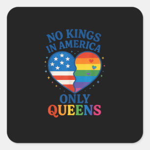 Keine Könige in Amerika, nur Queens Lustige Queer  Quadratischer Aufkleber