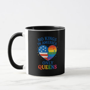 Keine Könige in Amerika, nur Queens Lustige Queer Tasse