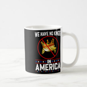 Keine Könige in Amerika retten die Demokratie Ich Kaffeetasse