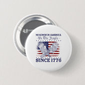 Keine Könige in Amerika seit 1776 Flag 4. Button (Vorne & Hinten)