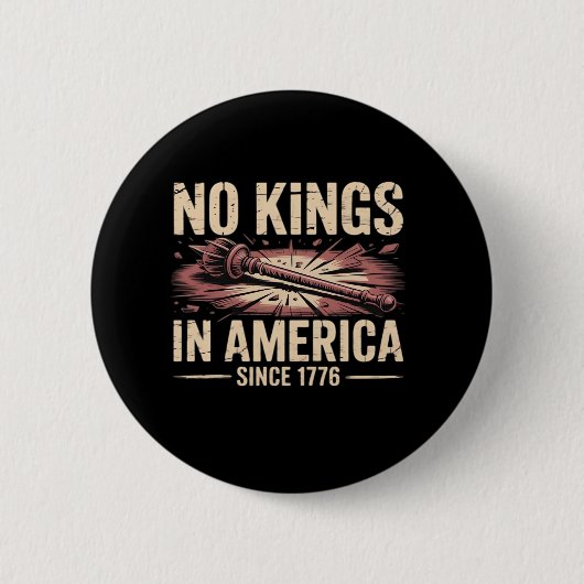 Keine Könige in Amerika seit 1776 King Free Classi Button (Vorderseite)
