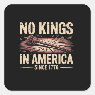 Keine Könige in Amerika seit 1776 King Free Classi Quadratischer Aufkleber