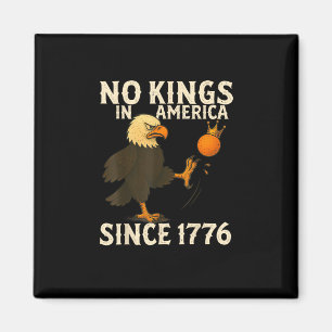 Keine Könige in Amerika seit 1776 Lustige Freiheit Magnet
