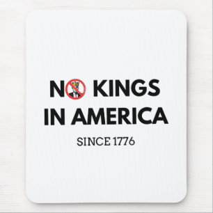 Keine Könige in Amerika seit 1776 Mousepad