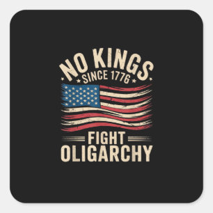 Keine Könige in Amerika seit 1776 Oligarchie Patri Quadratischer Aufkleber