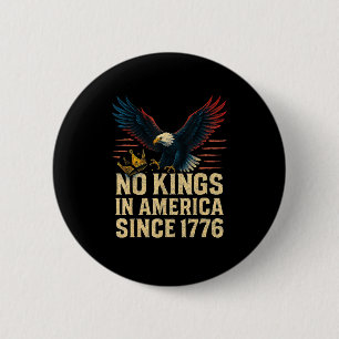 Keine Könige in Amerika seit 1776 Patriotisch Button