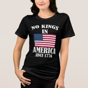Keine Könige in Amerika seit 1776 Patriotische Fla Tri-Blend Shirt