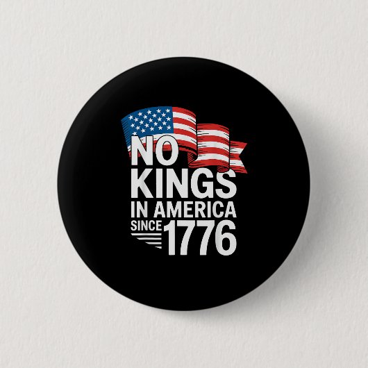 Keine Könige in Amerika seit 1776 Protest Kreative Button (Vorderseite)