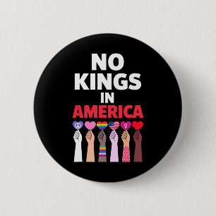 Keine Könige in Amerika seit 1776 Protest-Zeichen Button