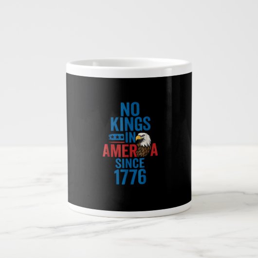 Keine Könige in Amerika seit 1776 Shirt Keine Köni Jumbo-Tasse (Vorderseite)