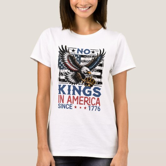 Keine Könige in Amerika Seit 1776 T-Shirt (Vorderseite)