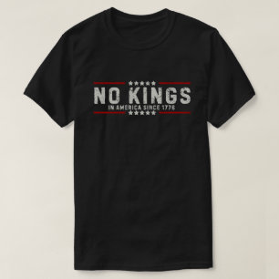 Keine Könige in Amerika seit 1776 T-Shirt