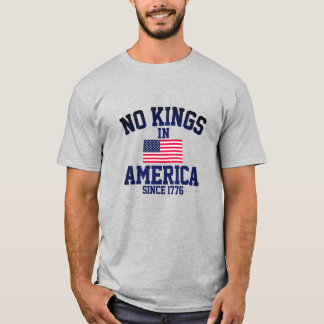 Keine Könige in Amerika T-Shirt