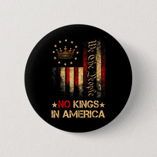 Keine Könige in Amerika Wir, das politische Shirt Button