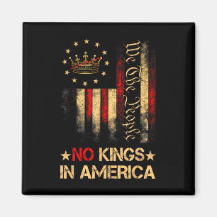 Keine Könige in Amerika Wir, das politische Shirt Magnet