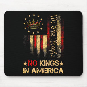 Keine Könige in Amerika Wir, das politische Shirt  Mousepad