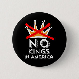 Keine Könige in Amerika, wir Könige nicht Patrioti Button