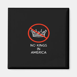 Keine Könige in den USA Amerika sagt Nein Königskr Magnet