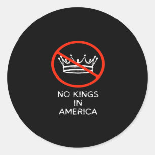 Keine Könige in den USA Amerika sagt Nein Königskr Runder Aufkleber