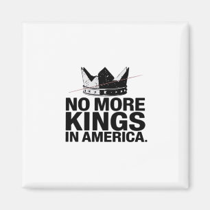 Keine Könige mehr in Amerika Magnet