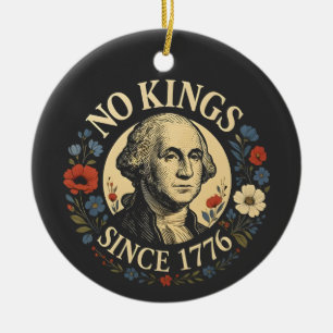 Keine Könige Seit 1776 Amerikanische Demokratie Pr Keramik Ornament