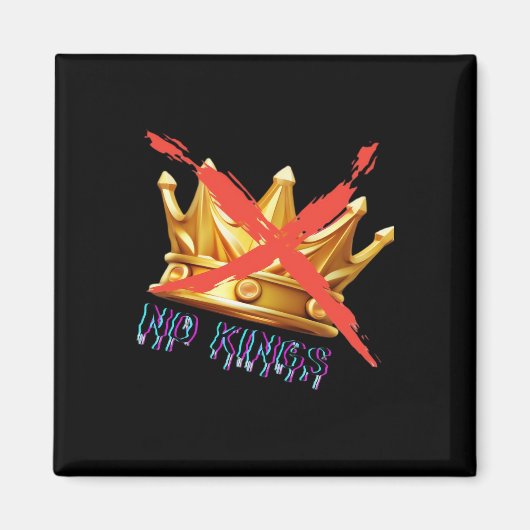 Keine Könige Trendy Design Magnet (Vorne)